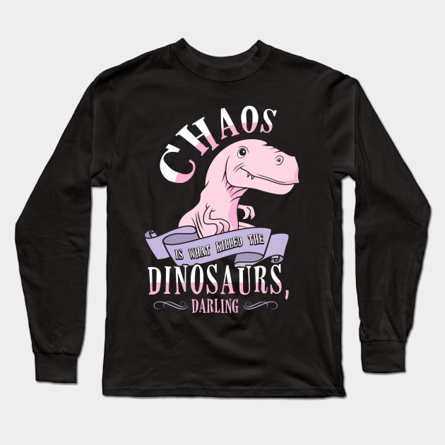 Heathers. Chaos Is What Killed The Dinosaurs.. Long Sleeve T-Shirt by KsuAnn